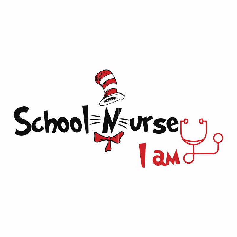 School nurse I am svg, png, dxf, eps file DR000130