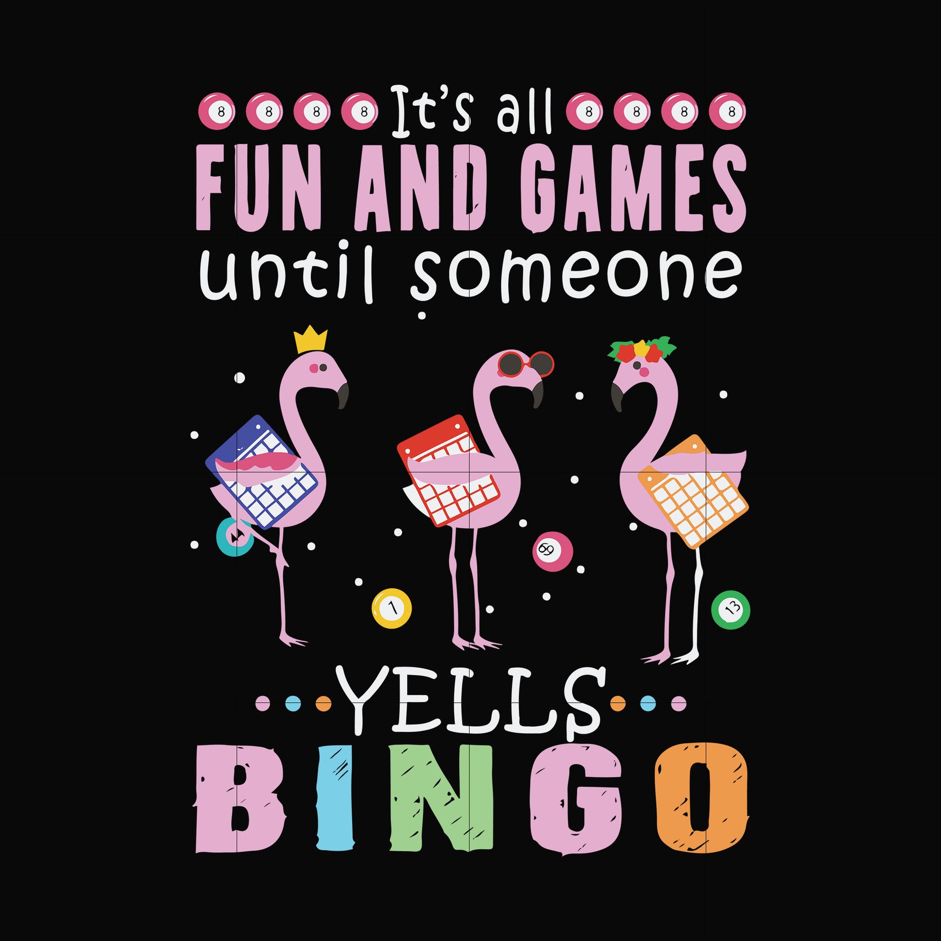 It's all fun and games until someone yells bingo svg, png, dxf, eps digital file NCRM0163
