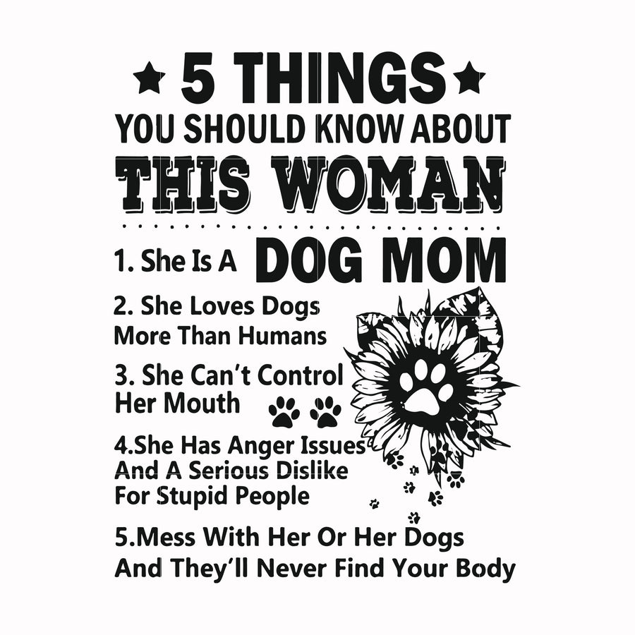 5 things you should know about this woman she is a dog mom svg, png, dxf, eps file FN000956