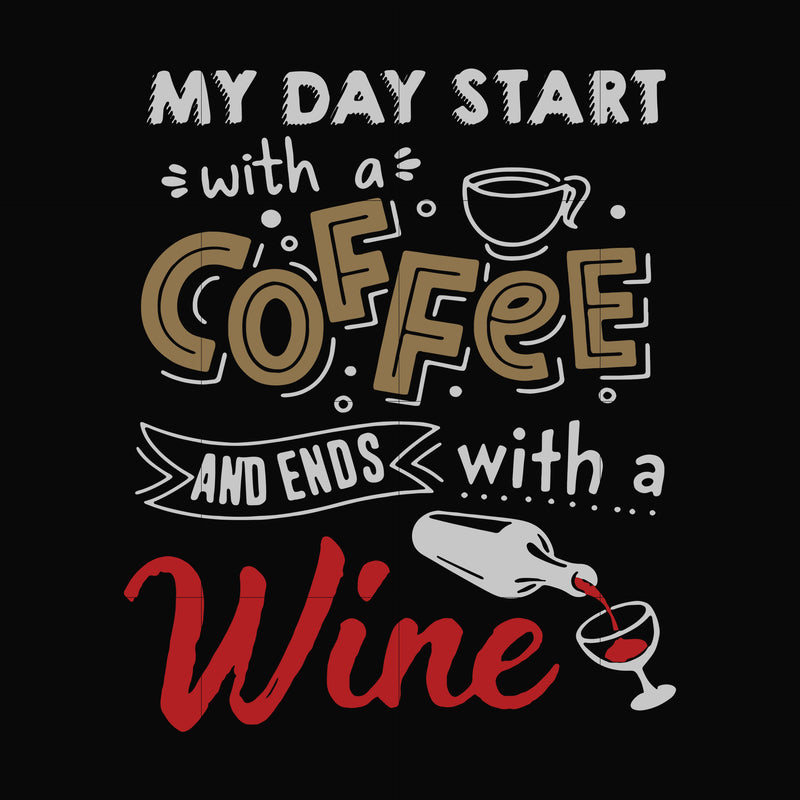 My day start with a coffee and ends with a wine svg, png, dxf, eps file FN000933