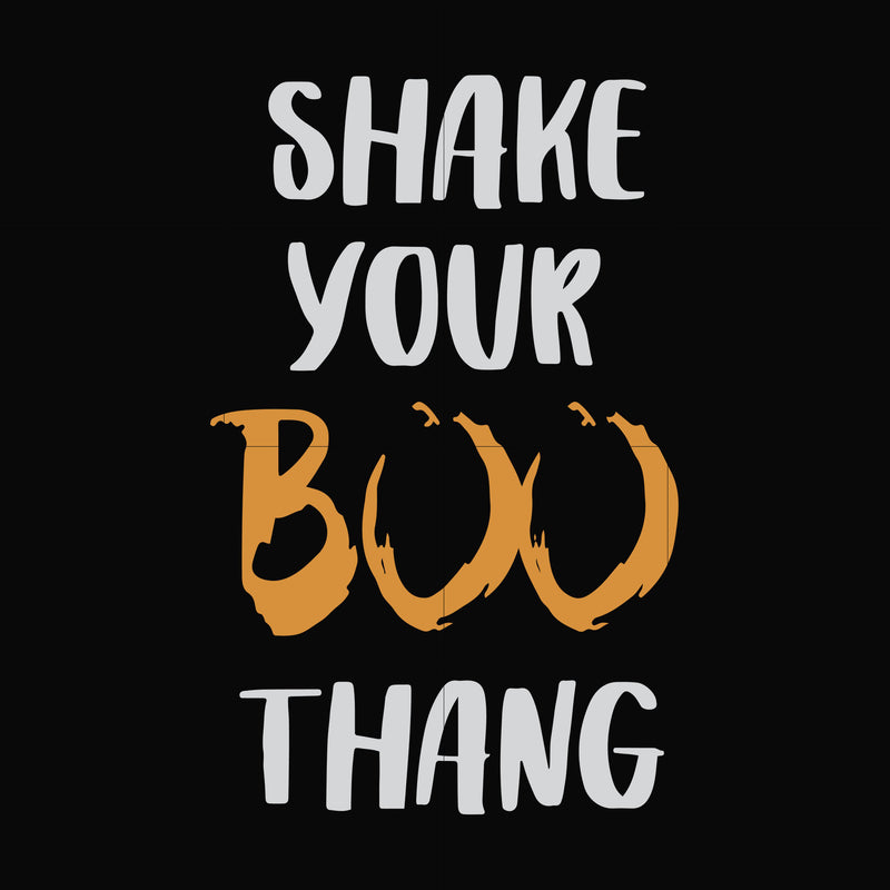 Shake your boo thang svg, halloween svg png, dxf, eps digital file HWL17072036