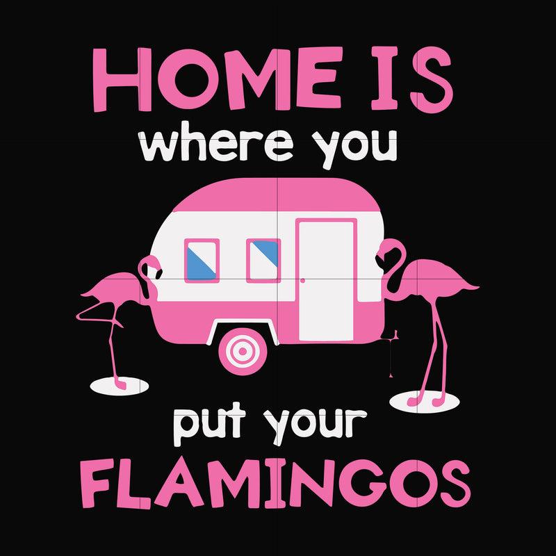 Home is where you put your Flamingos svg, png, dxf, eps file FN000898