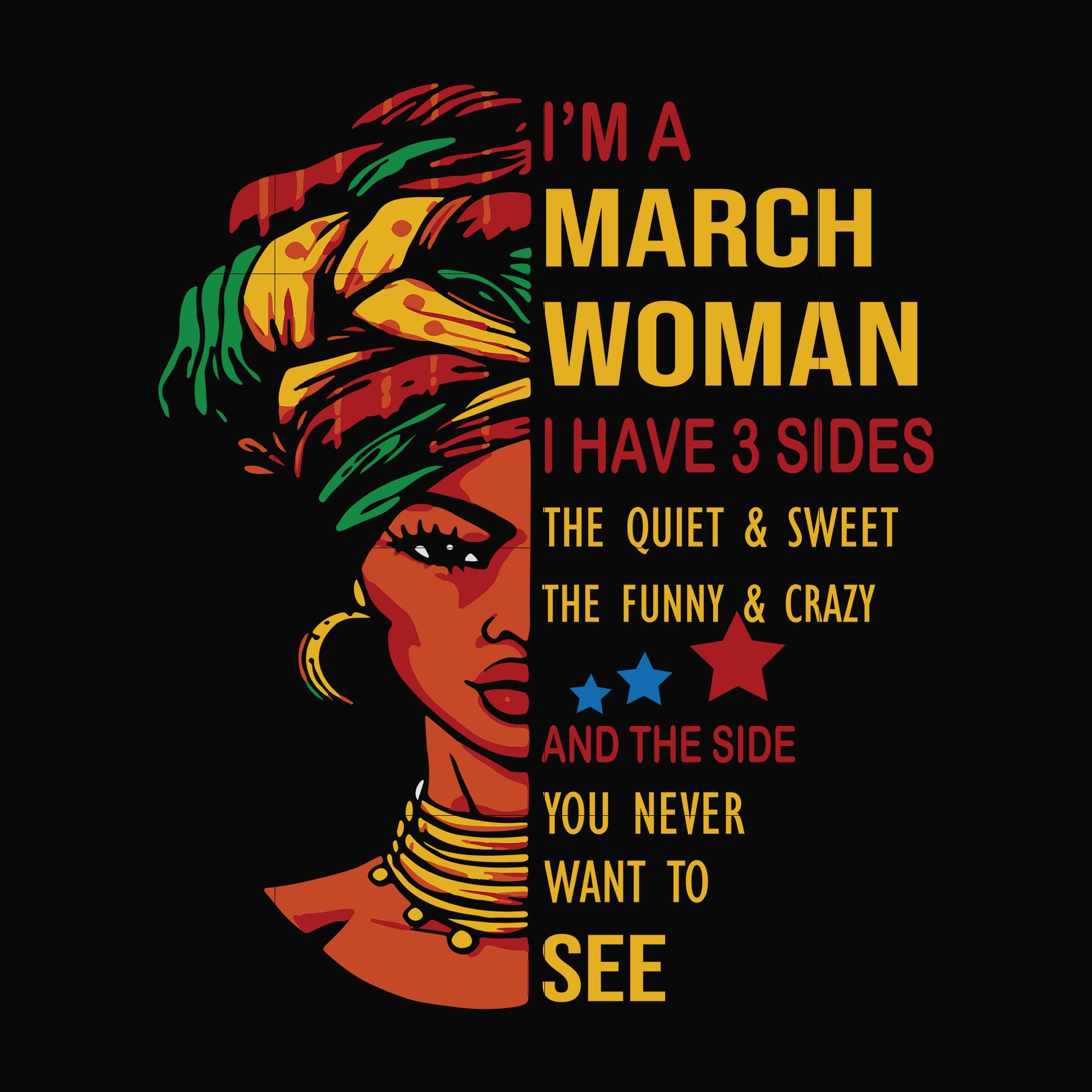 I'm a March woman i have a 3 sides the quiet & sweet the funny & crazy and the side you never want to see svg, birthday svg, png, dxf, eps digital file