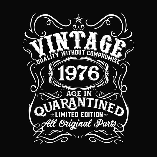 Vintage 1976 age in quarantined limited edition svg, limited edition svg,1976 birthday svg, png, dxf, eps digital file NBD0103