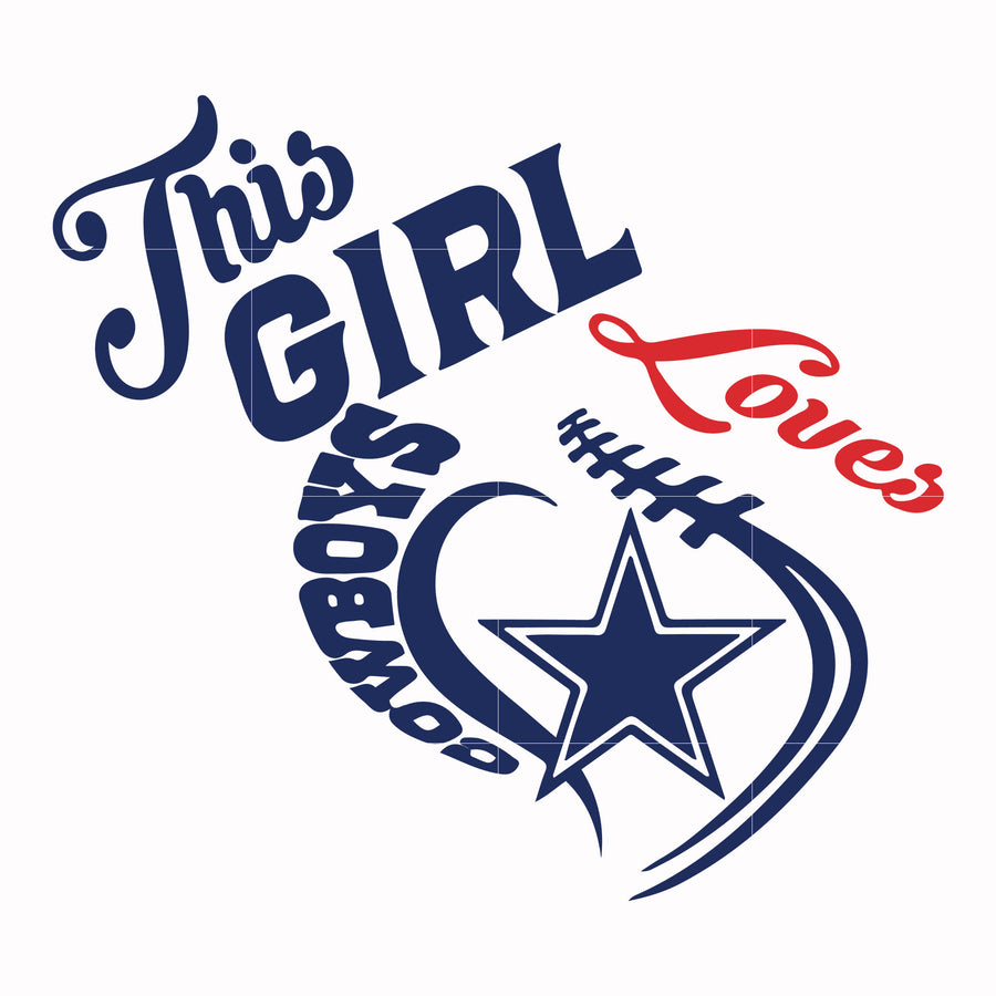 This girl loves Cowboys, svg, png, dxf, eps file NFL0000105