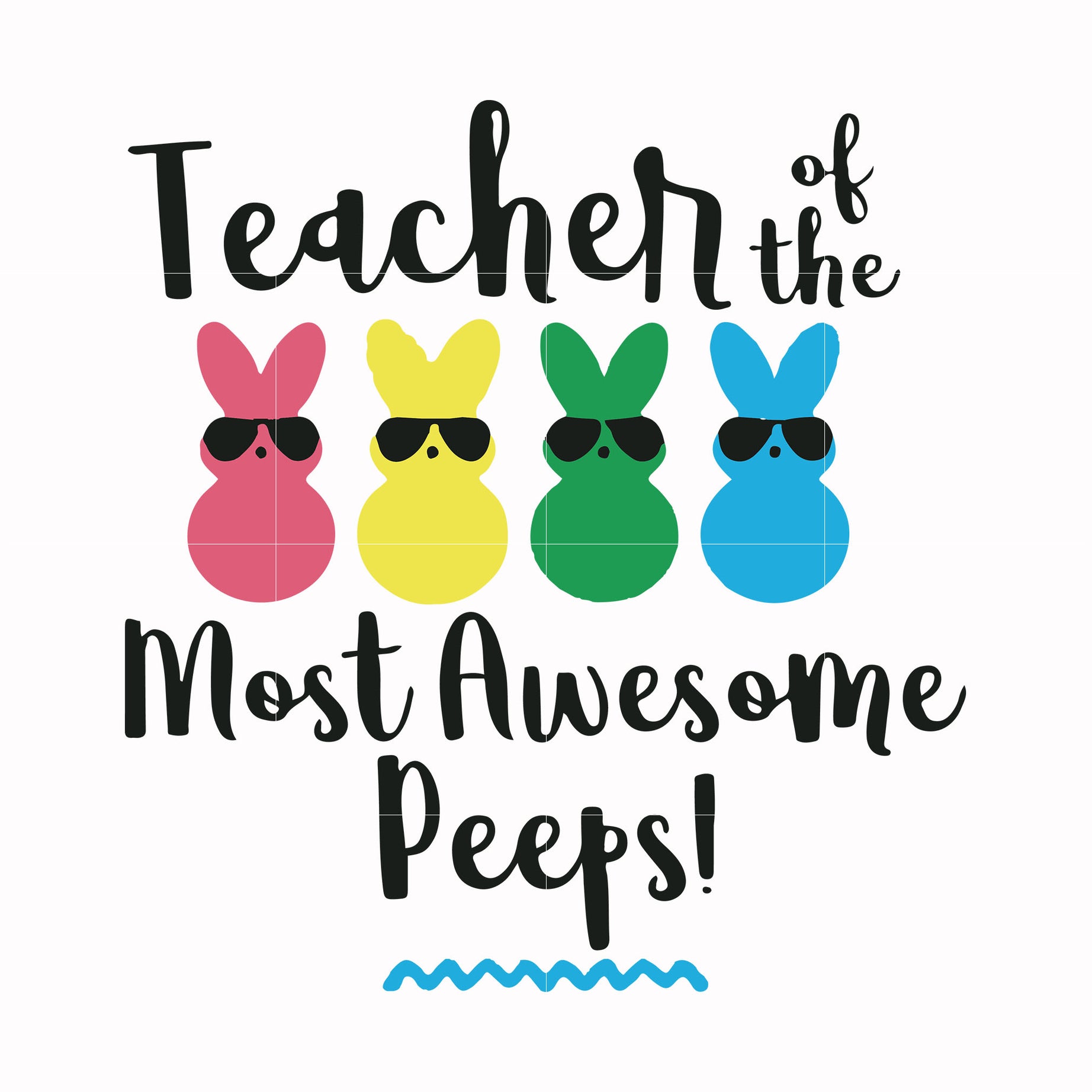 Teacher of the most awesome peeps svg, png, dxf, eps file FN00024