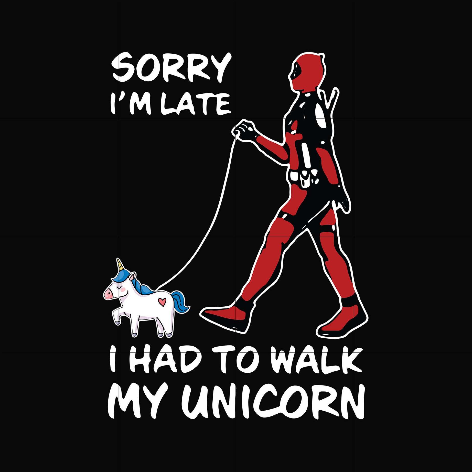 Sorry i'm late i had to walk my unicorn svg, png, dxf, eps, digital file TD124
