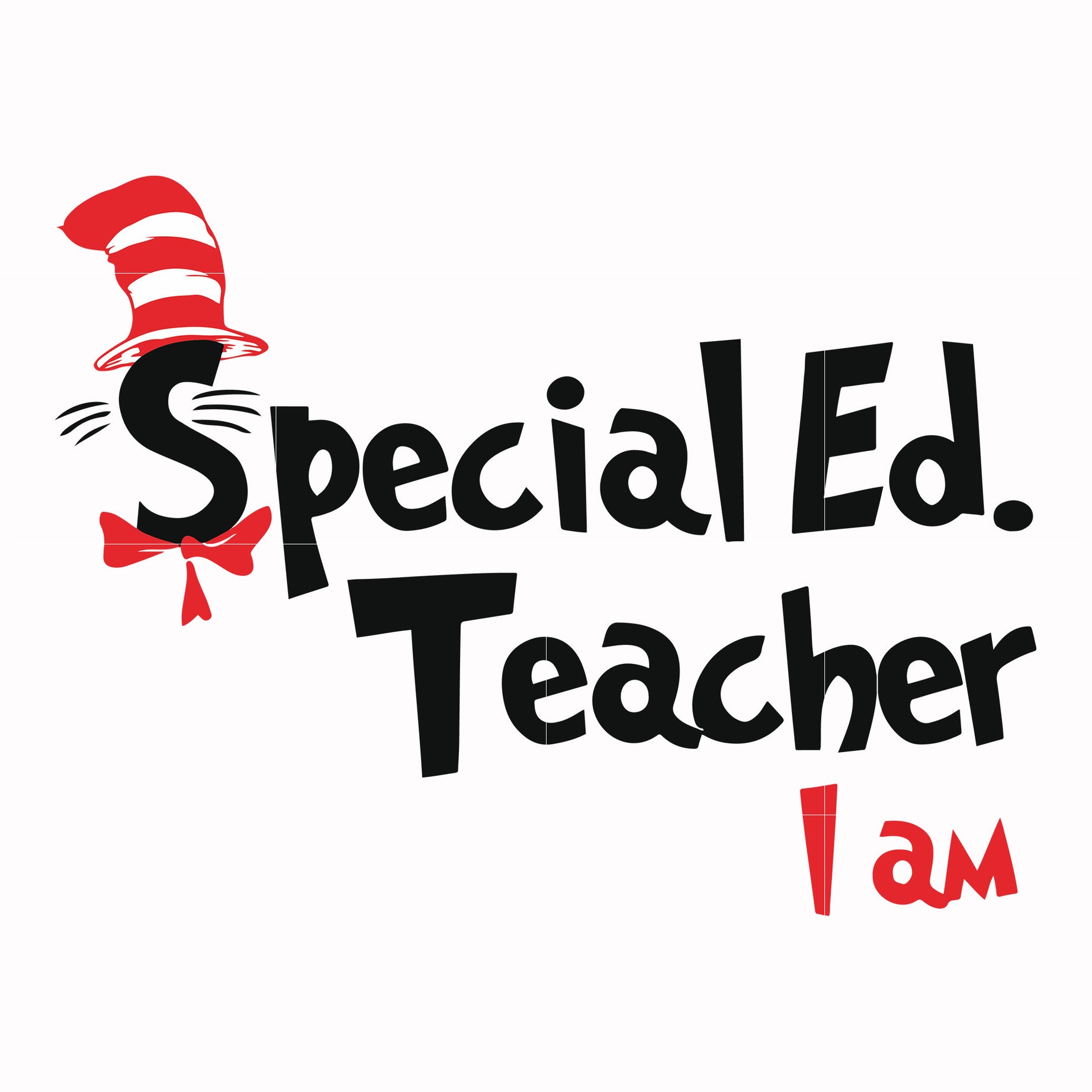Special Ed teacher I am svg, png, dxf, eps file DR00062