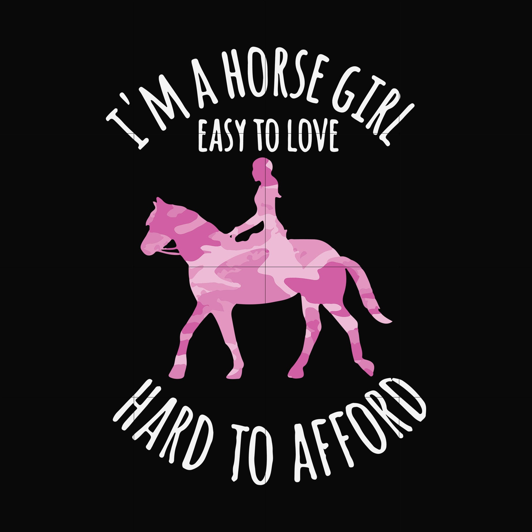 I'm a horse girls easy to love hard to afford svg, png, dxf, eps digital file OTH0051