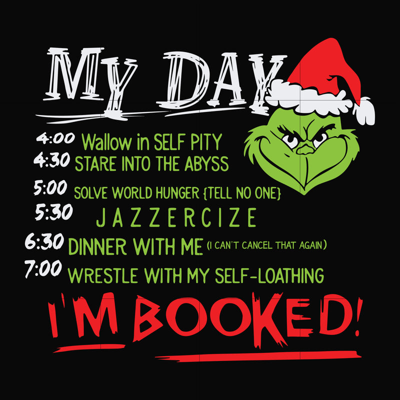 My day i'm booked svg, grinch svg, grinch svg, png, dxf, eps digital file NCRM0005