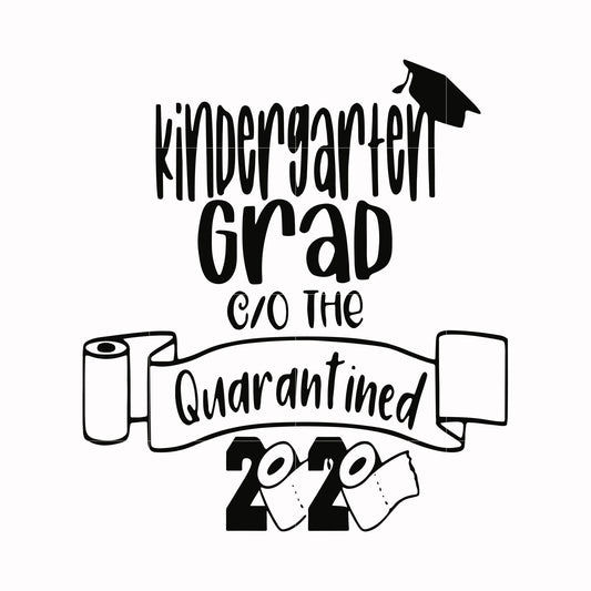 kindergarten grad the quarantined 2020 svg, png, dxf, eps digital file CMP066