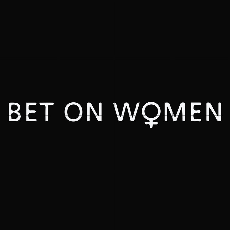 Bet on women svg, png, dxf, eps file FN000651