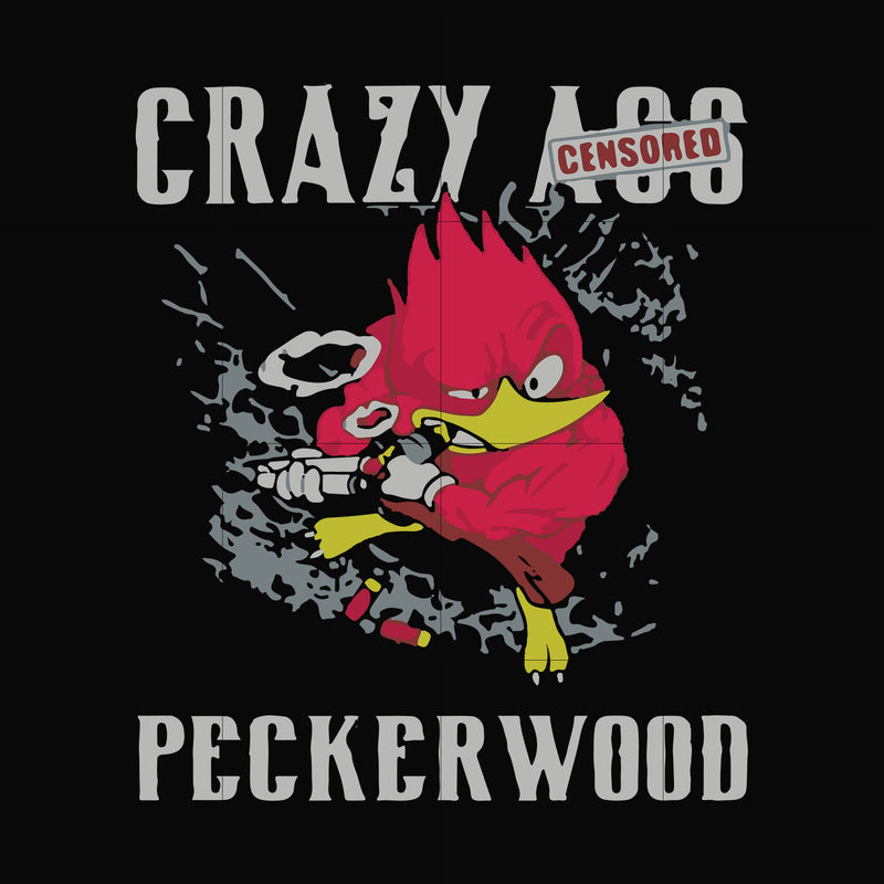 Crazy ass peckerwood svg, png, dxf, eps file FN000773