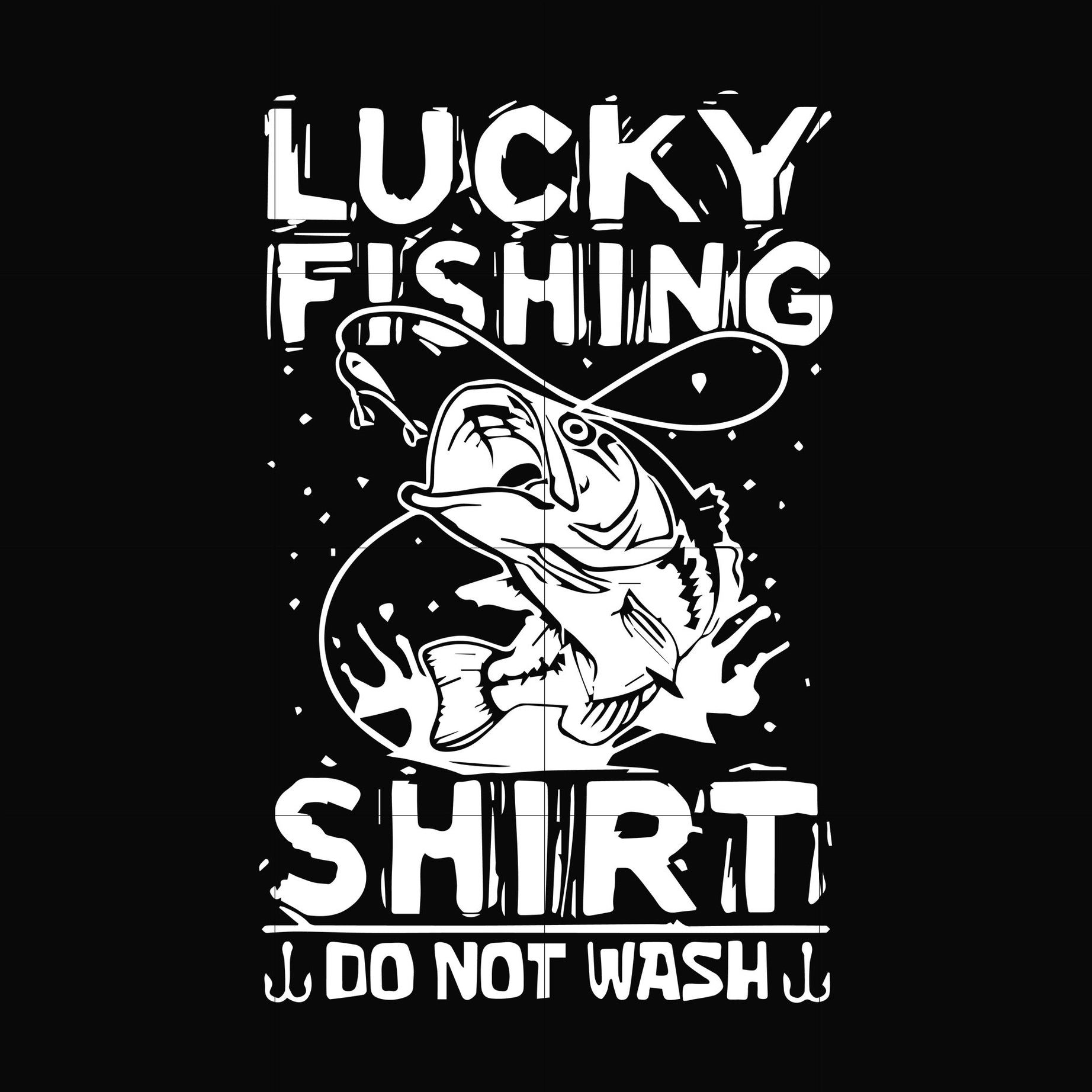 Lucky fishing shirt do not wash svg, png, dxf, eps digital file OTH0050