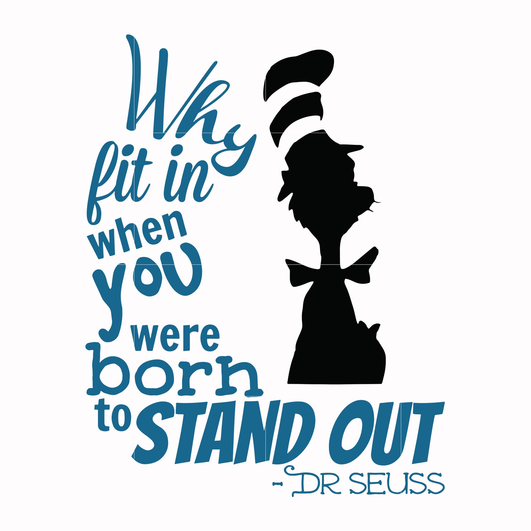 Why fit in when you were born to standout svg, png, dxf, eps file DR00032