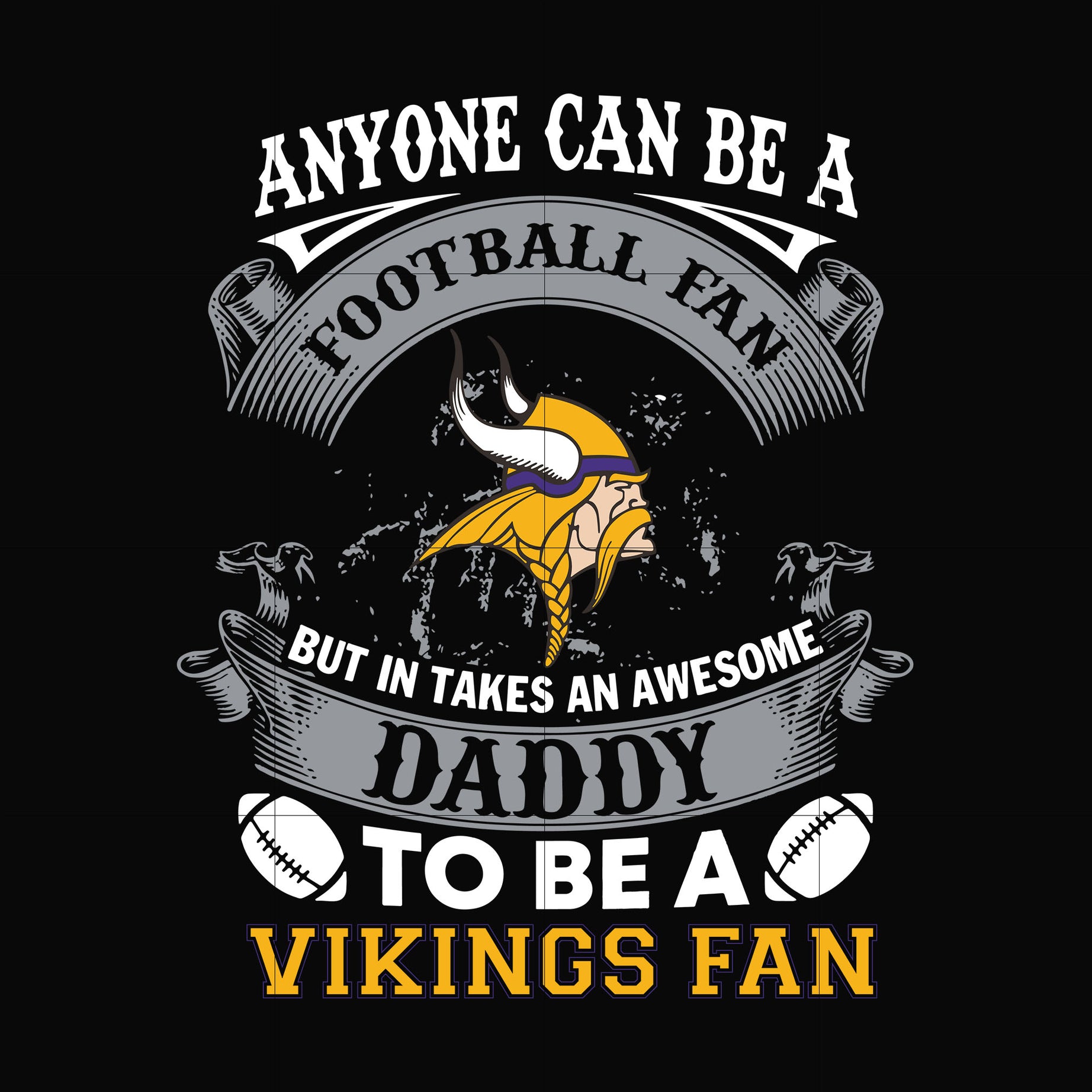 anyone can be a football fan but in takes an awesome daddy to be a vikings fan svg, nfl team svg, png, dxf, eps digital file NNFL0087