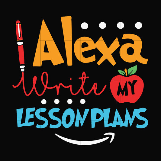 Alexa write my lesson plans svg, png, dxf, eps file FN000412