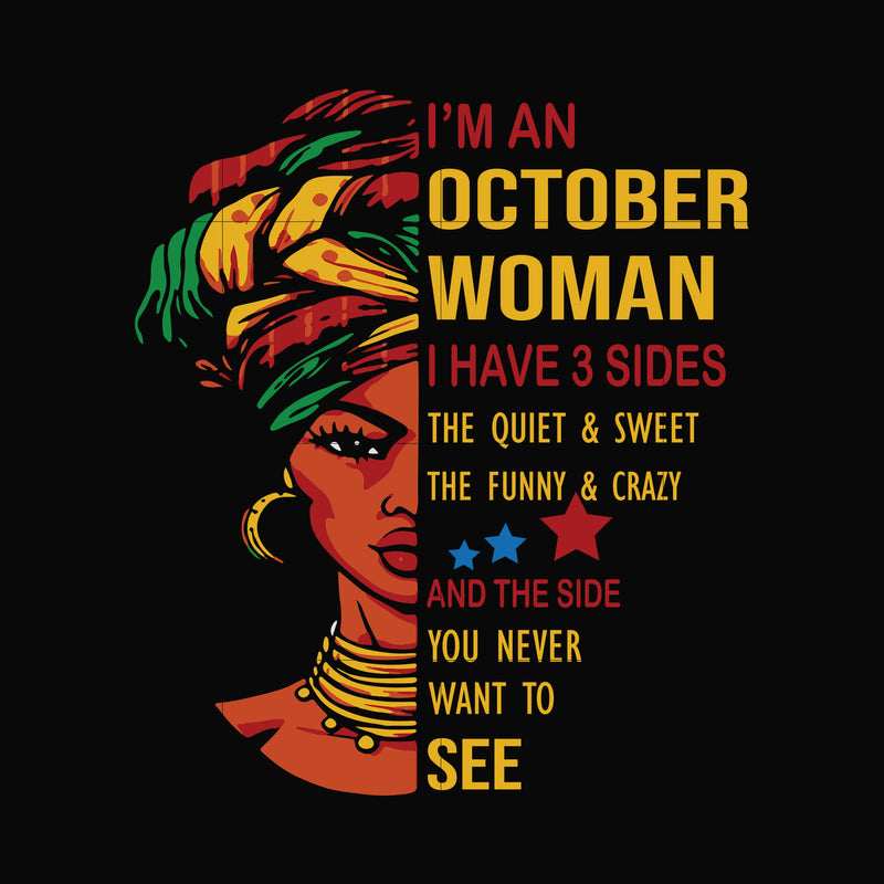I'm an October woman i have a 3 sides the quiet & sweet the funny & crazy and the side you never want to see svg, birthday svg, png, dxf, eps digital file