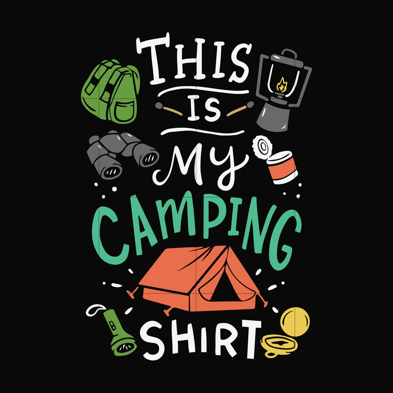 This is my camping shirt svg, png, dxf, eps digital file CMP033