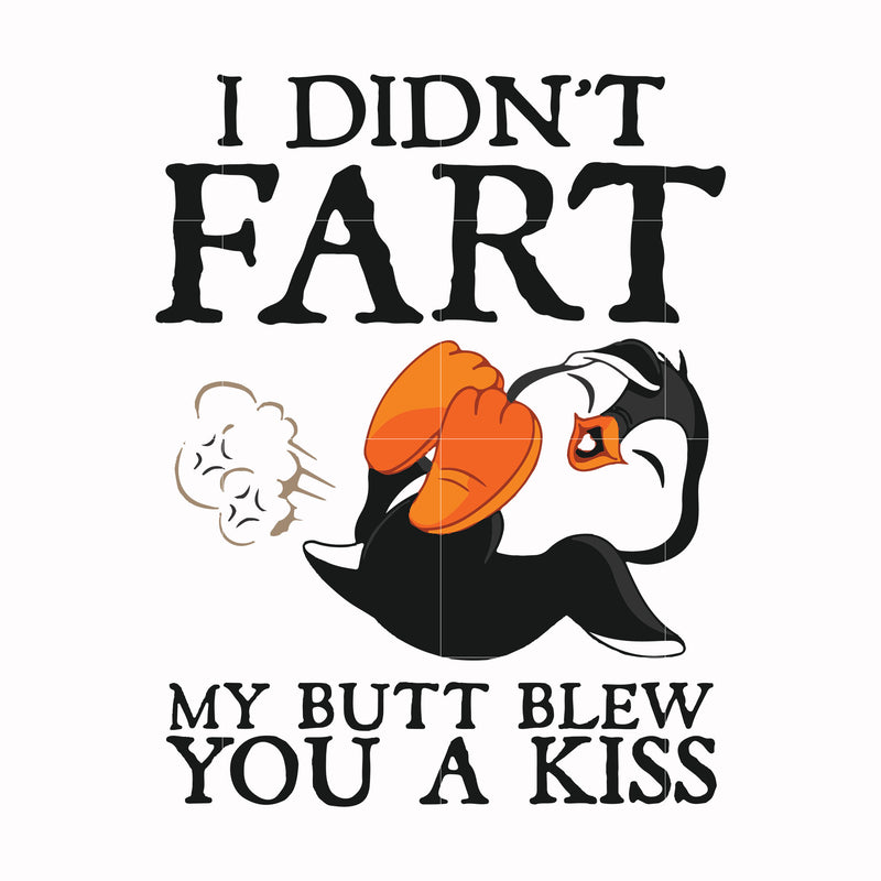 I didn't fart my butt blew you a kiss svg, png, dxf, eps file FN000706
