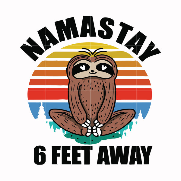 Namastay 6 feet away svg, png, dxf, eps digital file OTH0024