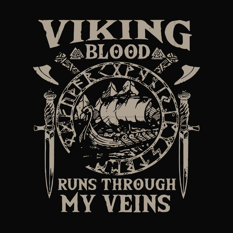 Viking blood runs through my veins svg, png, dxf, eps digital file TD3107201