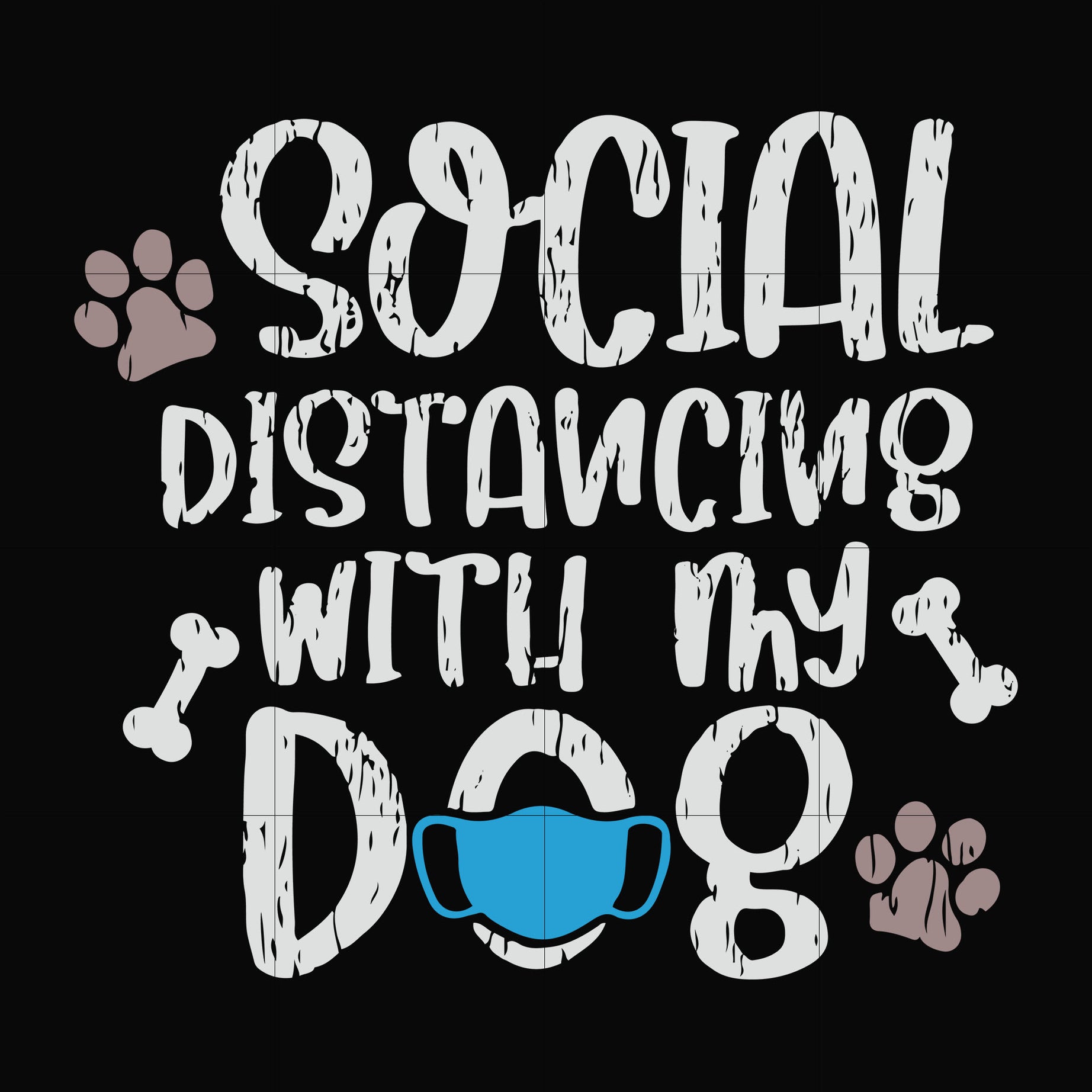 Social distancing with my dog svg, png, dxf, eps digital file TD27072031