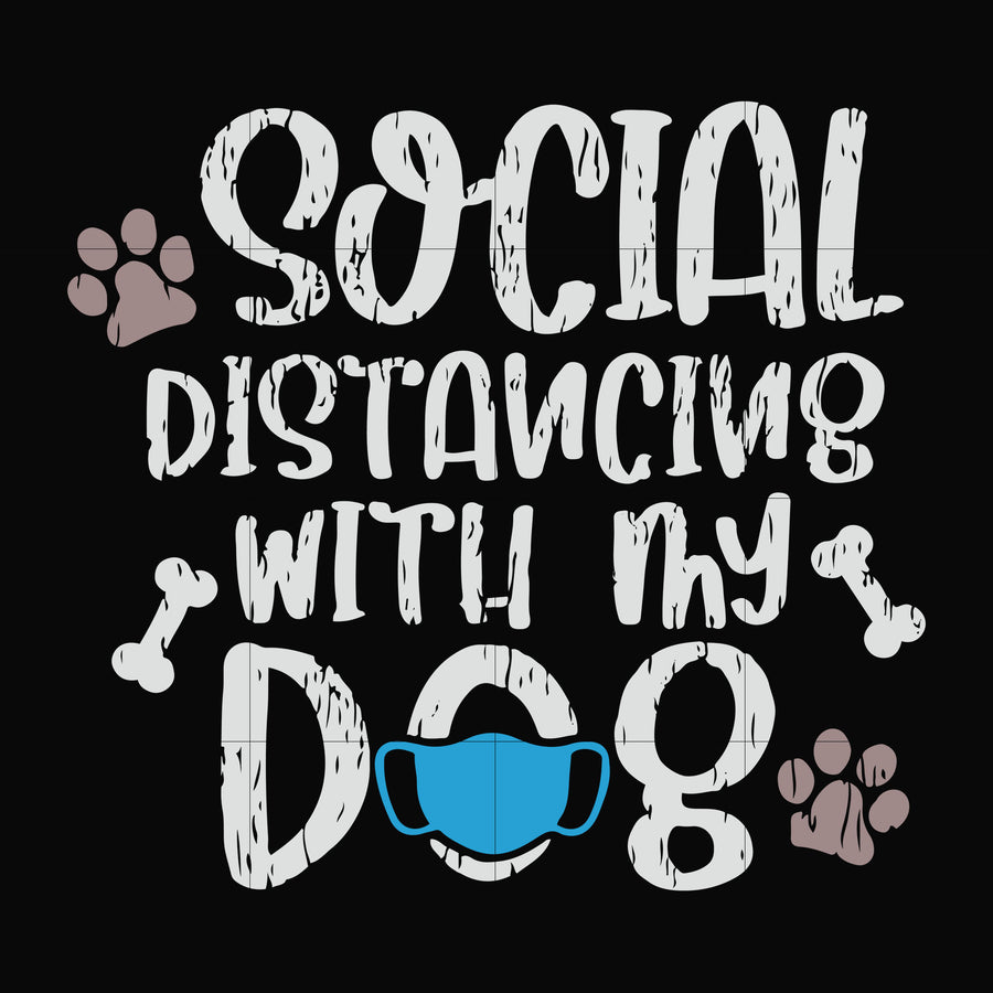 Social distancing with my dog svg, png, dxf, eps digital file TD27072031
