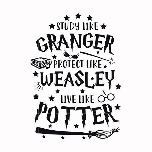 Study like granger protect like weasley live like potter svg, png, dxf, eps file HRPT0007