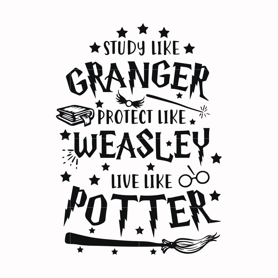 Study like granger protect like weasley live like potter svg, png, dxf, eps file HRPT0007