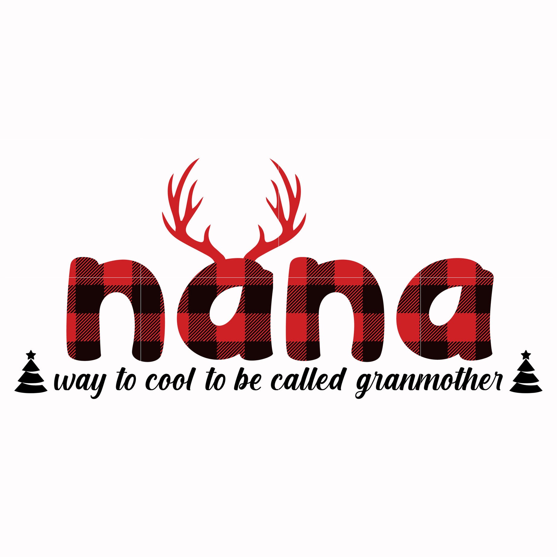 Nana way to cool to be called grandmother svg, christmas svg png, dxf, eps digital file NCRM15072038