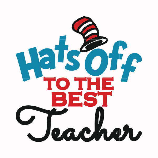 Hats off to the best teacher svg, png, dxf, eps file DR00013