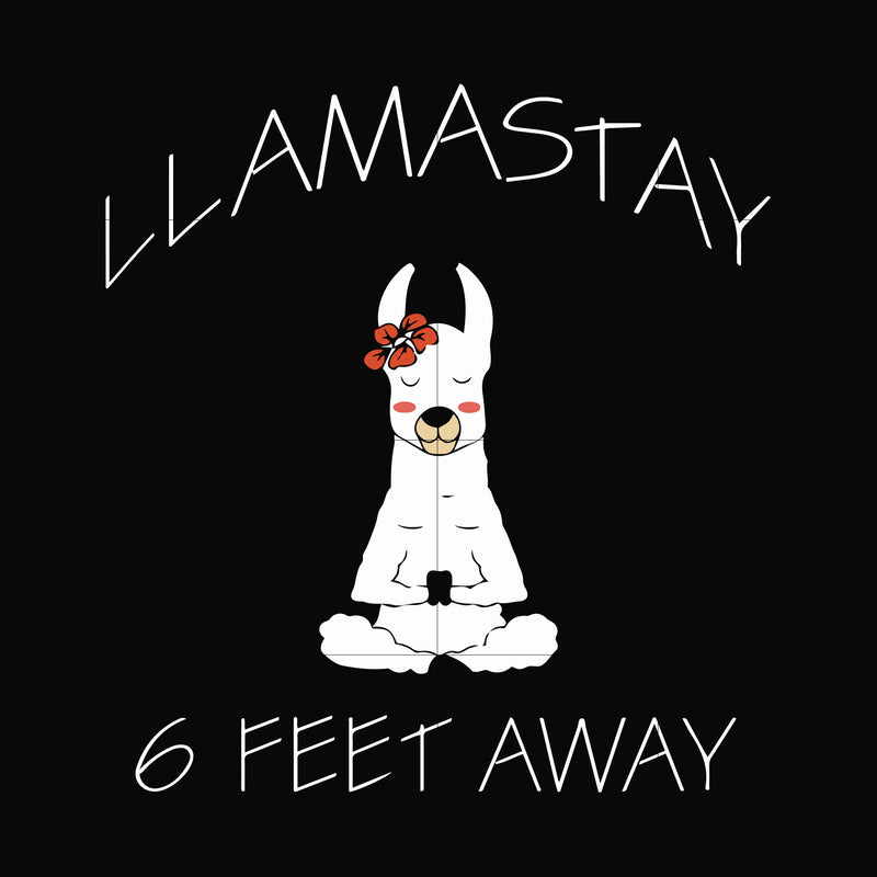 Llamastay 6 feet away svg, png, dxf, eps digital file TD29072021