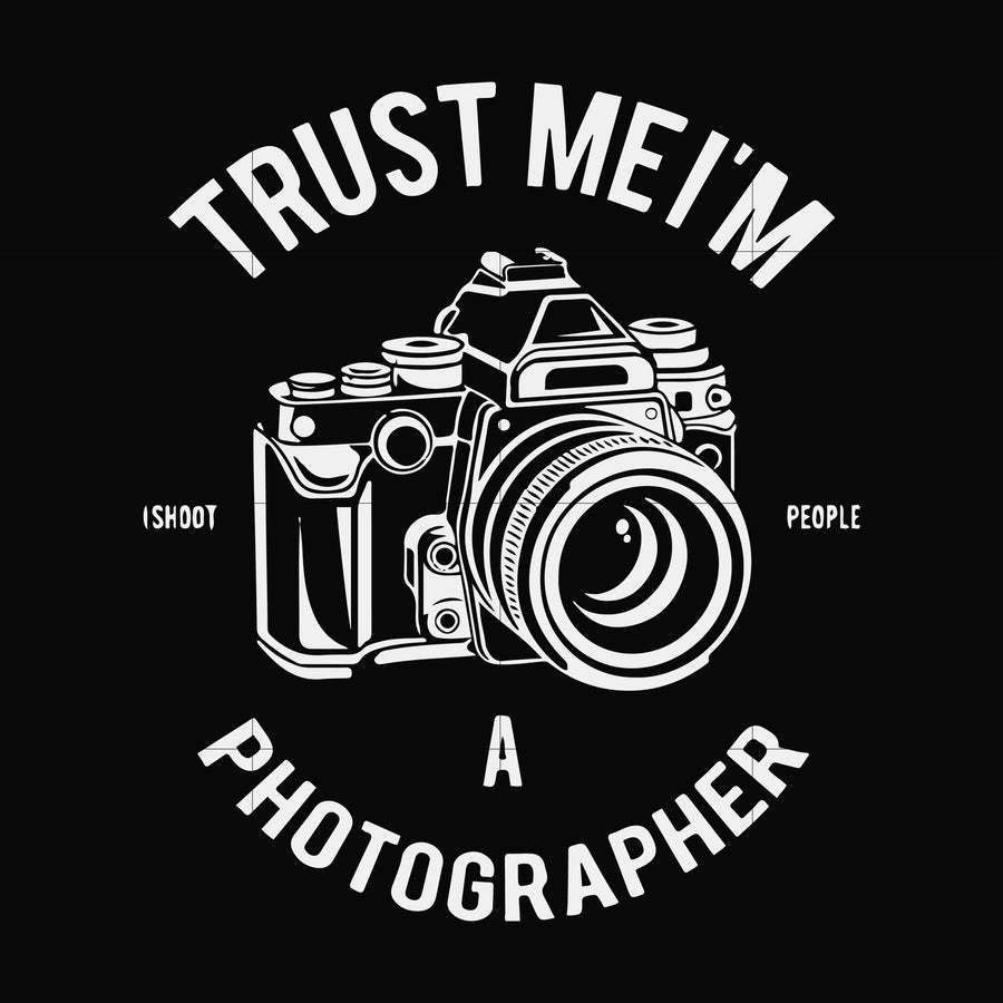 Trust mei'm a photographer svg, png, dxf, eps file FN000459