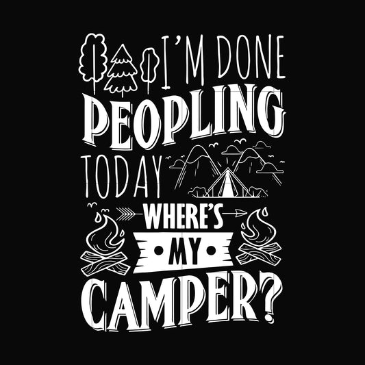I'm done peopling to day where's my camper svg, png, dxf, eps digital file CMP032