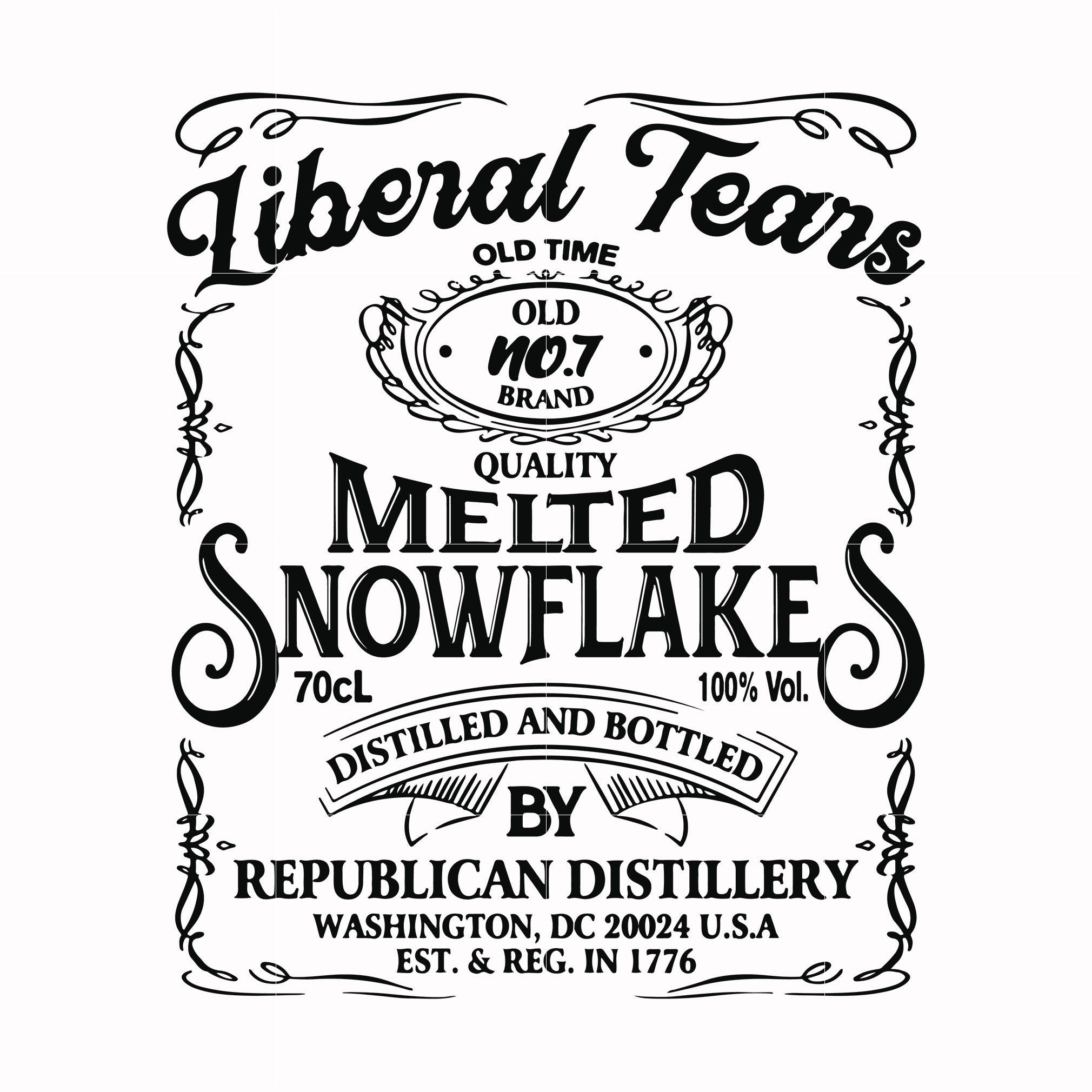 Liberal Tears Old Time Quality Melted Snowflakes Distilled And Bottled By Republican Distillery svg, png, dxf, eps digital file TD2707205