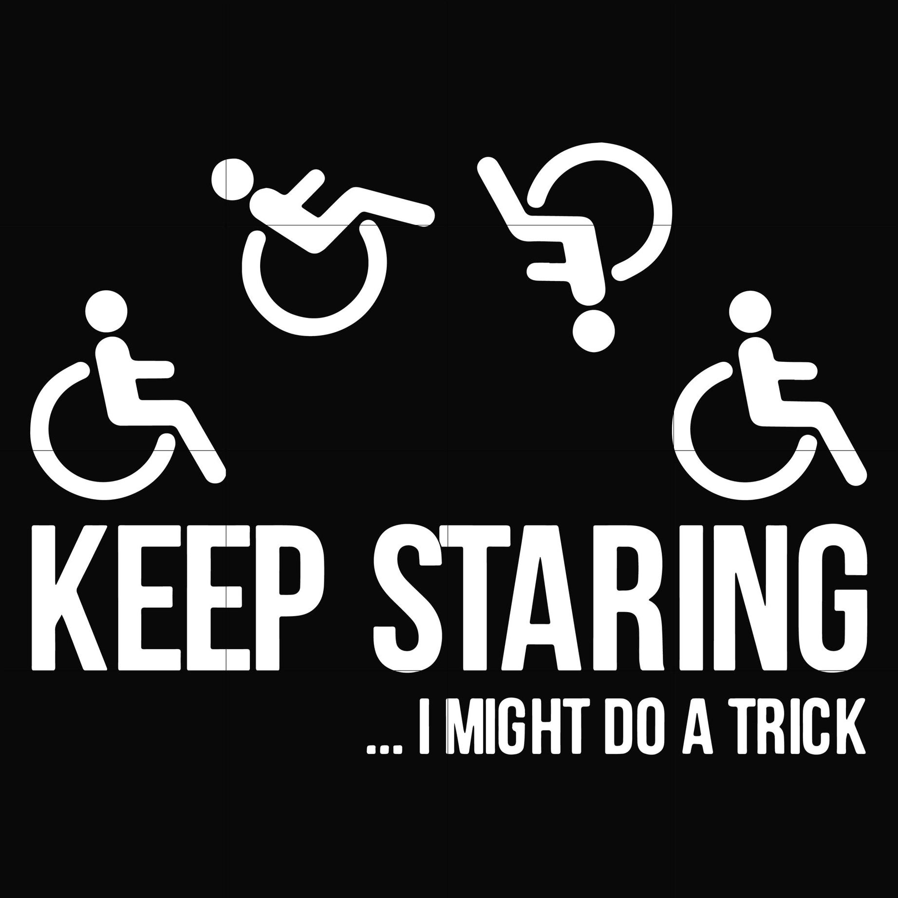 Keep staring i might do a trick svg, png, dxf, eps digital file OTH0033