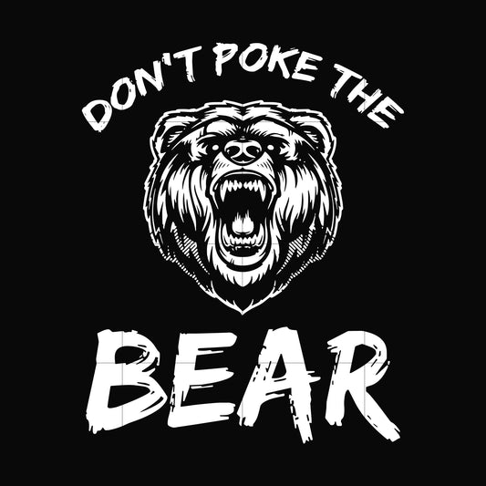 Don't poke the bear camping svg, png, dxf, eps digital file CMP037