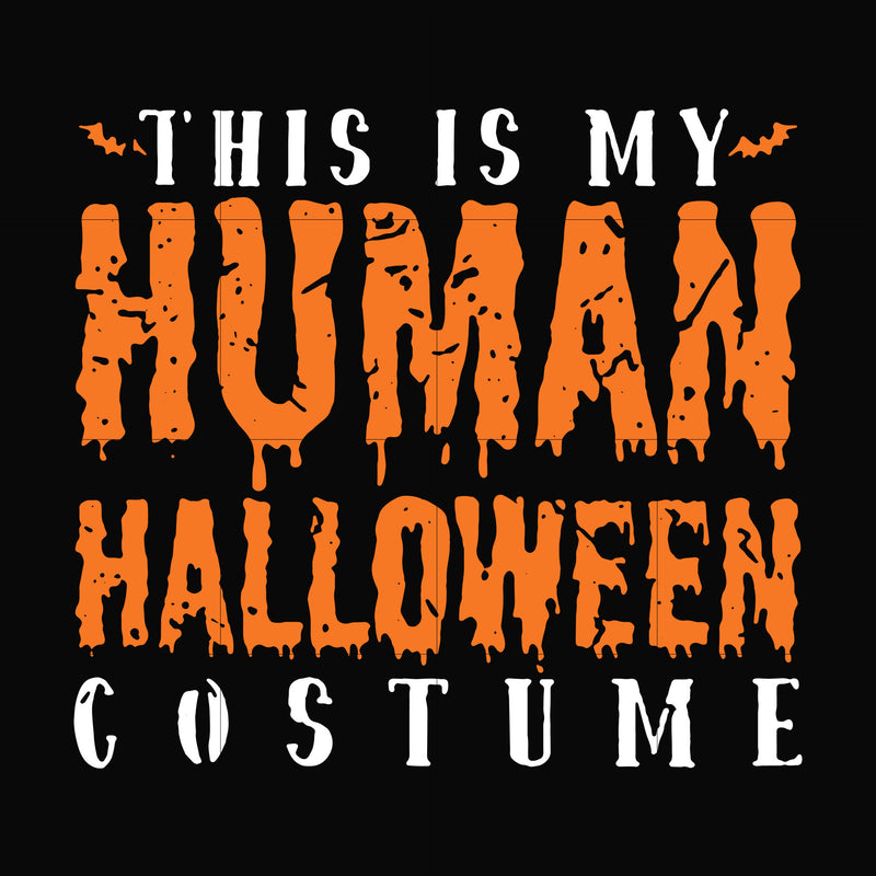 This is my Human Halloween costume svg, halloween svg, png, dxf, eps, digital file HLW0055