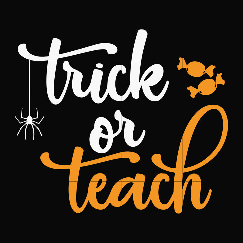Trick or teach svg, halloween svg, png, dxf, eps digital file