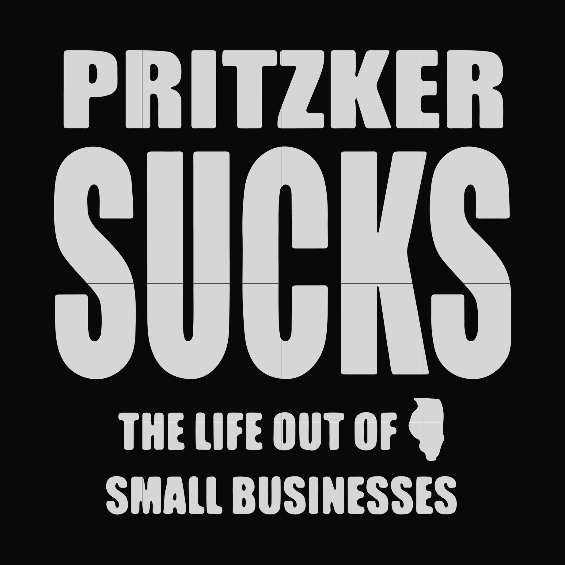 Pritzker sucks the life out of small businesses svg, png, dxf, eps digital file TD29072023