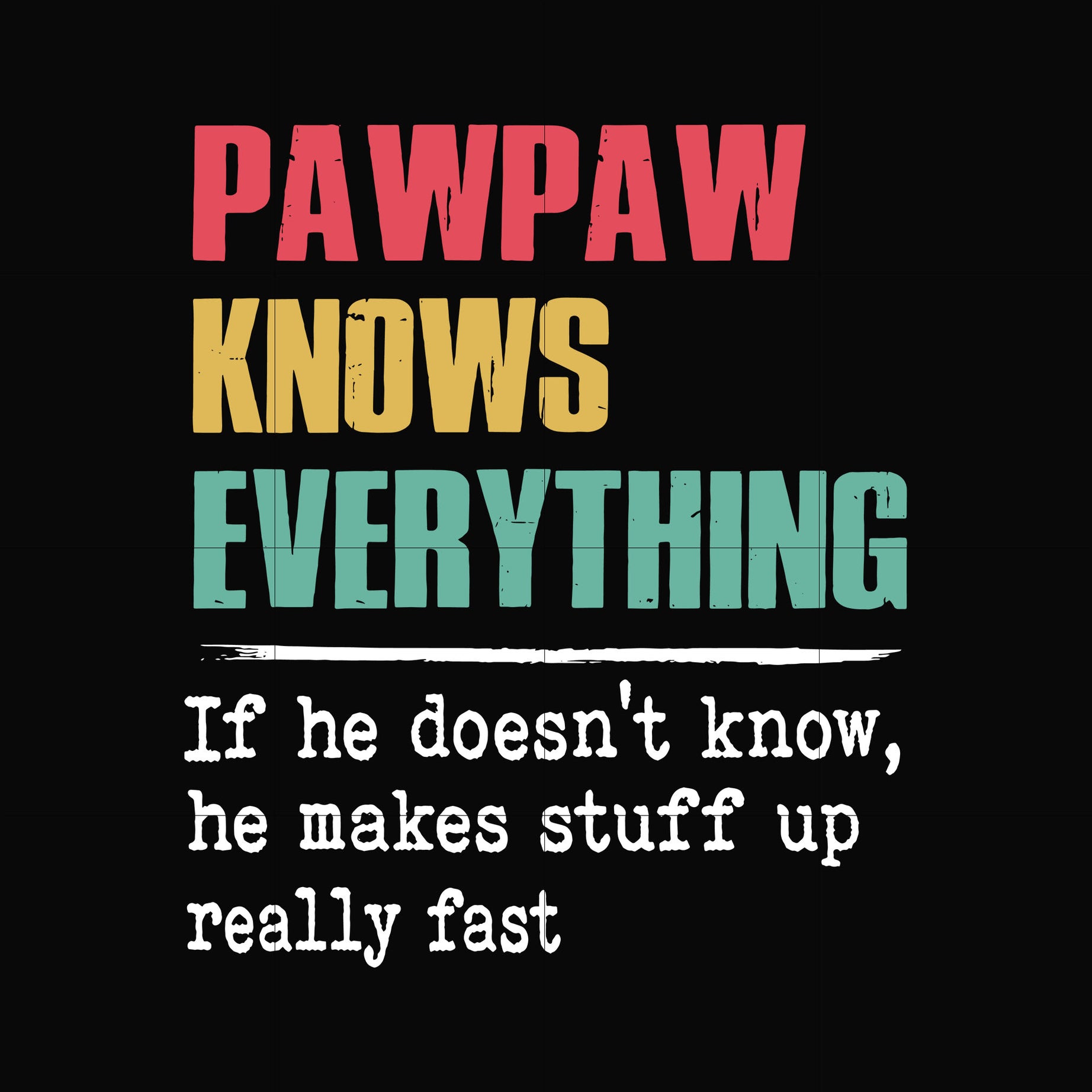 Pawpaw knows everything svg, png, dxf, eps, digital file TD43