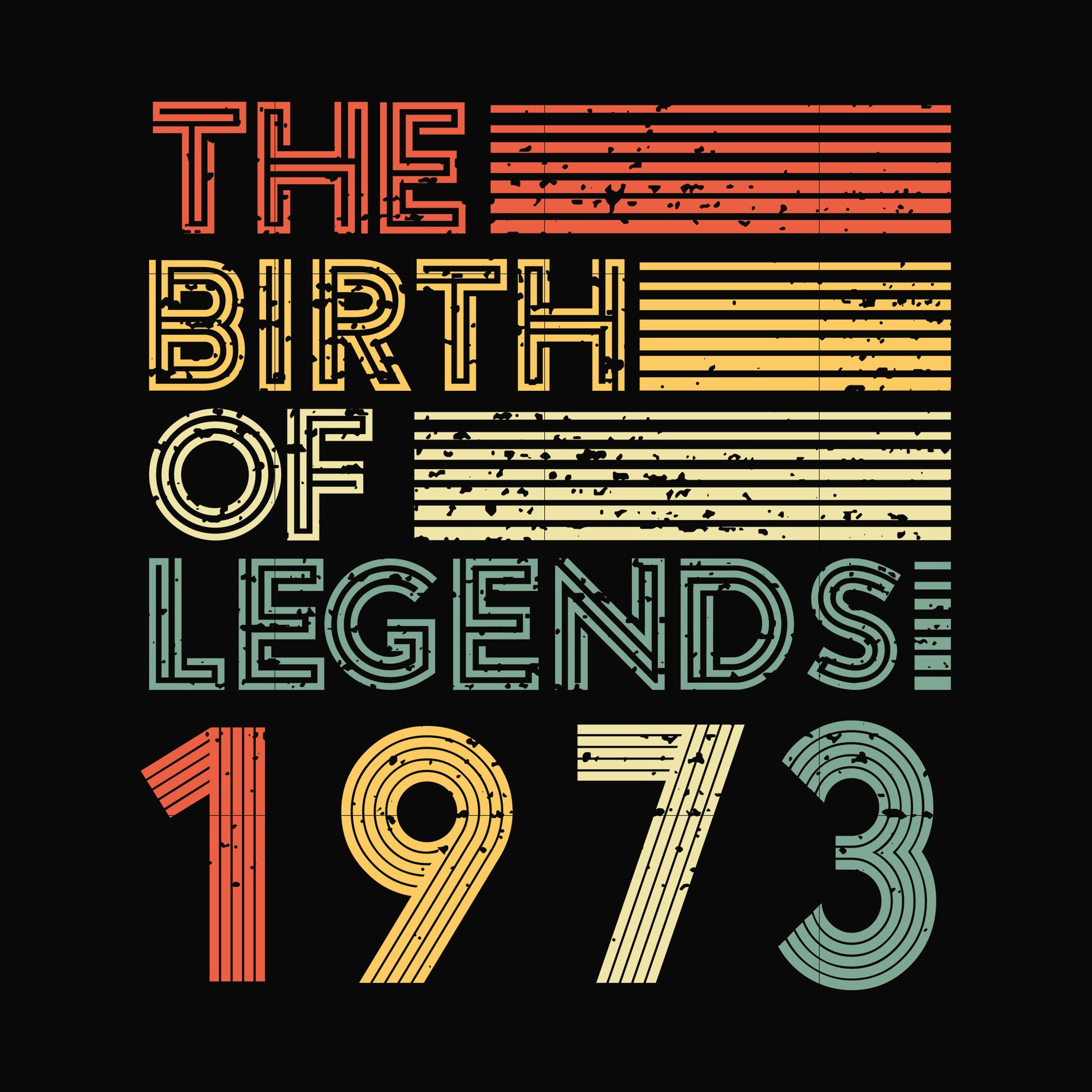 The birth of legends 1973 svg, png, dxf, eps digital file NBD0075