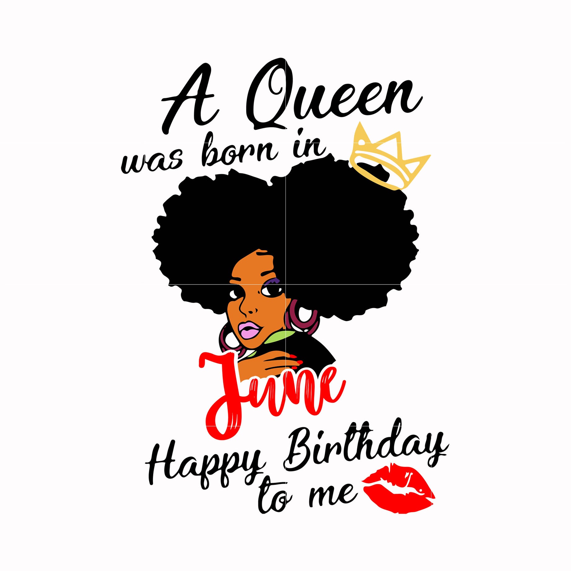 A queen was born in June happy birthday to me svg, png, dxf, eps digital file BD0054