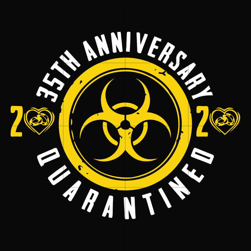 35th anniversary quarantined svg, png, dxf, eps digital file TD2907209