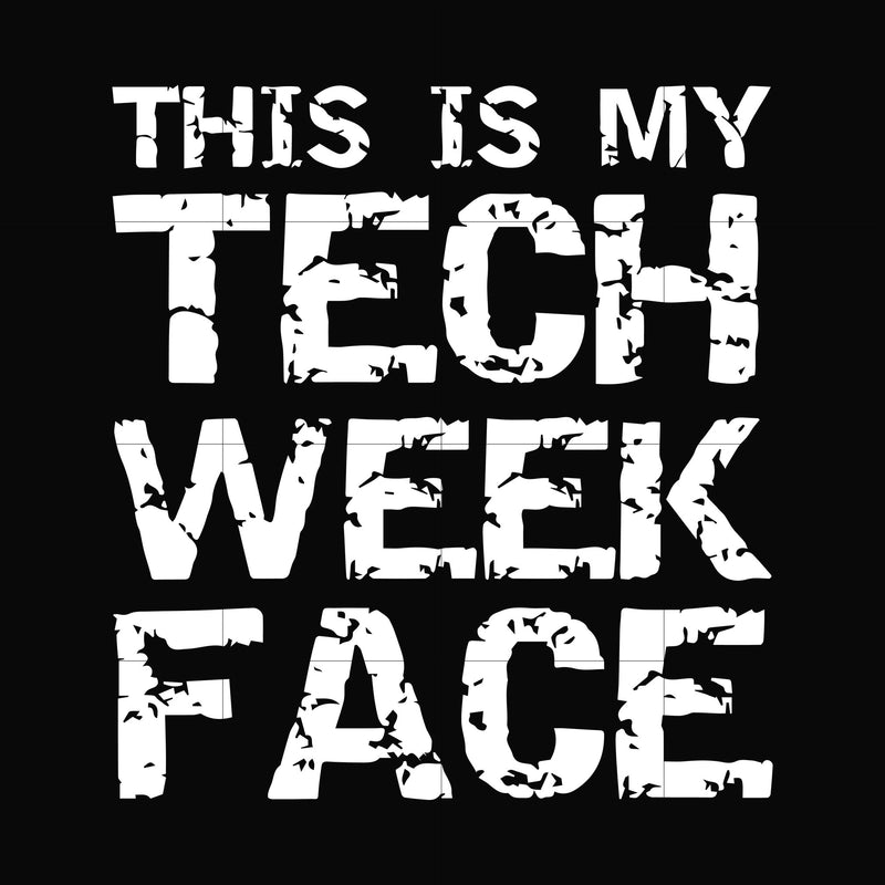this is my tech week face svg, halloween svg, png, dxf, eps digital file HLW0001
