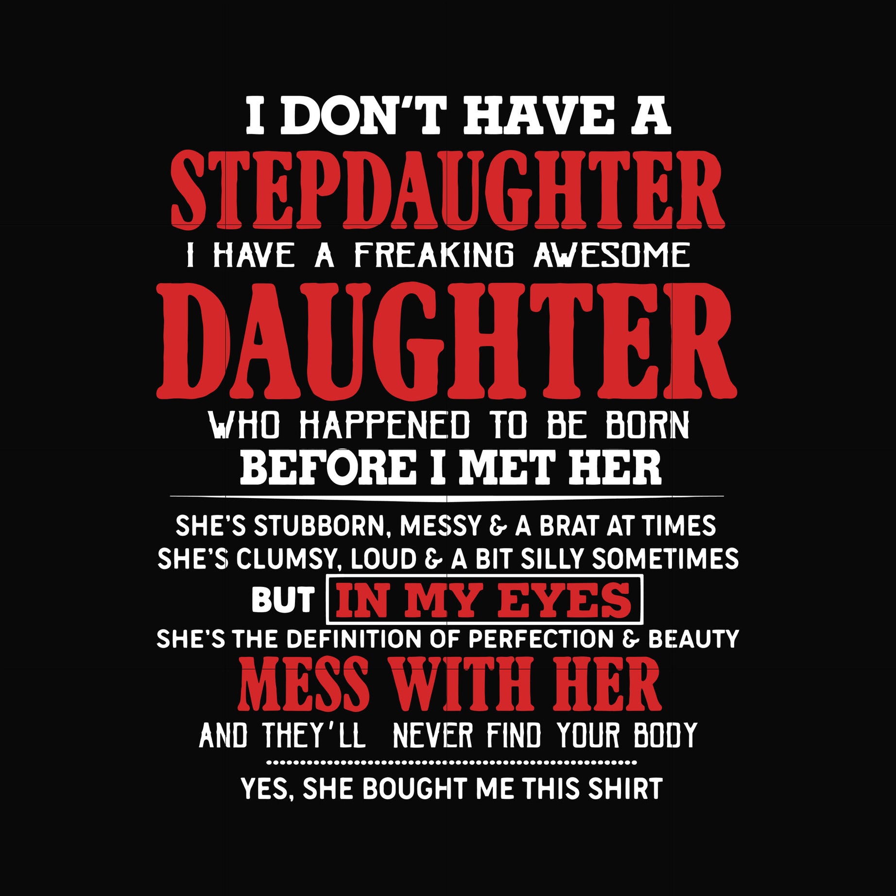 I dont have a stepdaughter svg, png, dxf, eps, digital file TD36