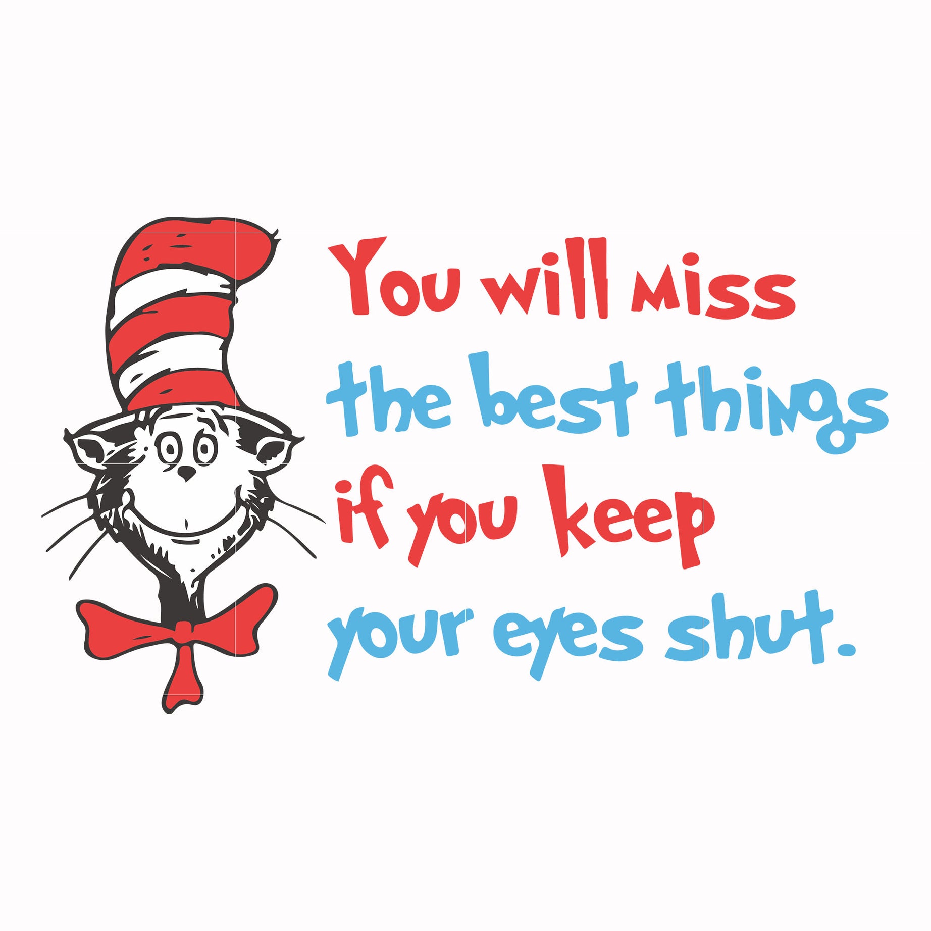 You will miss the best things if you keep your eyes shut svg, png, dxf, eps file DR00049