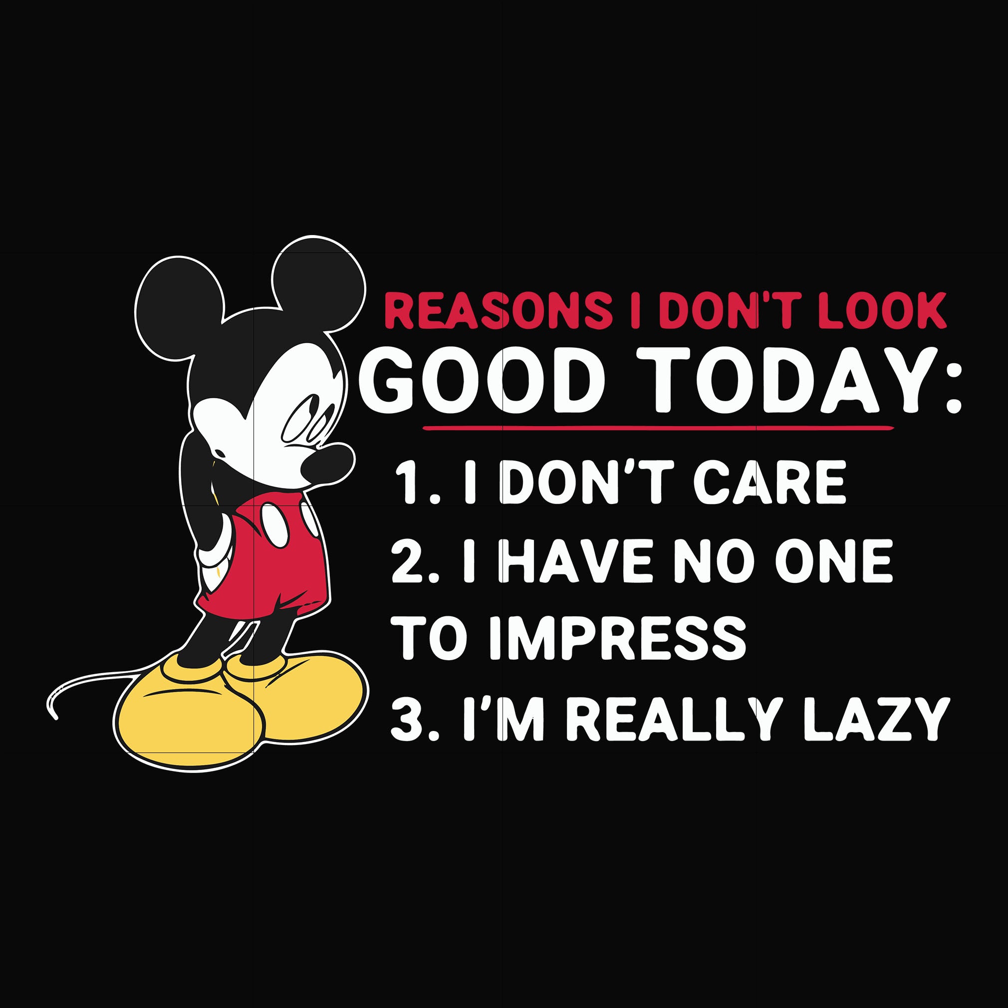 Reasons I don't look good today svg, png, dxf, eps file FN000251