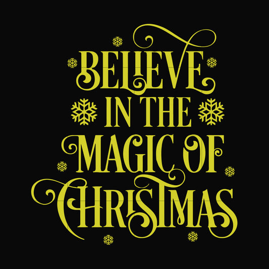 Believe in the magic of christmas svg